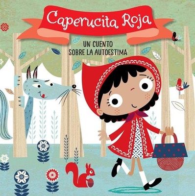 Caperucita Roja. Un cuento sobre la autoestima / Little Red Riding Hood. A story