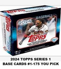 2024 Topps Series 1 Baseball 1-175 Complete your set, You Pick