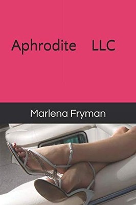 APHRODITE LLC By Marlena R Fryman **BRAND NEW**