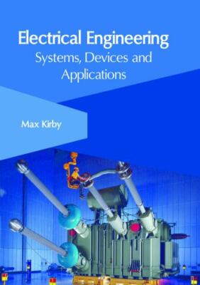 Electrical Engineering : Systems, Devices and Applications, Hardcover by Kirb...