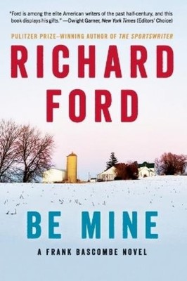 Richard Ford Be Mine (Taschenbuch)