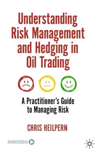Understanding Risk Management and Hedging in Oil Trading - 9783031444678