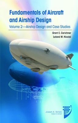 #ad #ad FUNDAMENTALS OF AIRCRAFT AND AIRSHIP DESIGN: AIRSHIP By Grant E. Carichner $124.95