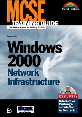MCSE Windows 2000 Network Infrastructure : [Deutsche Ausgabe für Prüfung 70-216 