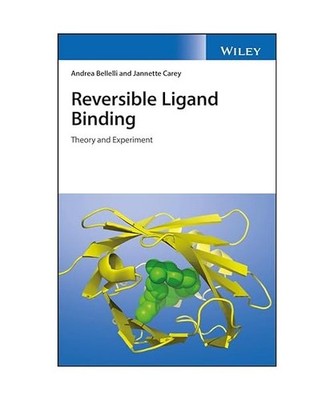 Reversible Ligand Binding: Theory and Experiment: Theory and Experiment, Bellell