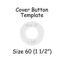 Cover Covered Button Template - Size 60 (1 1/2") Clear Plastic Acrylic Circle