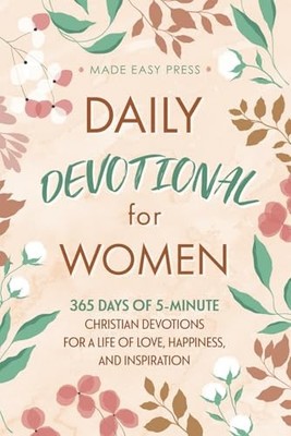 Daily Devotional for Women: 365 Days of 5-Minute Christian Devotions for a L...