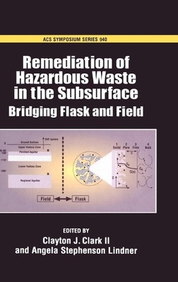 Remediation of Hazardous Waste in the Subsurface: Bridging Flask and Field by Cl