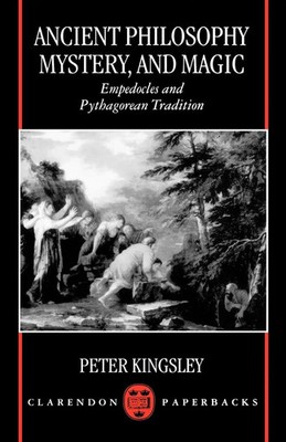 Ancient Philosophy, Mystery, and Magic | Empedocles and Pythagorean Tradition