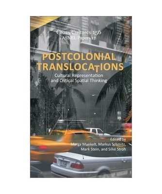 Postcolonial Translocations: Cultural Representation and Critical Spatial Thinki