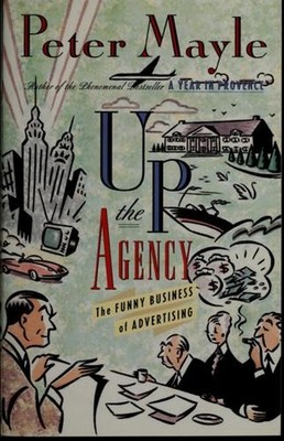 Up the Agency : The Funny Business of Advertising Hardcover Peter