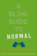 A Blind Guide to Normal by Vrabel, Beth