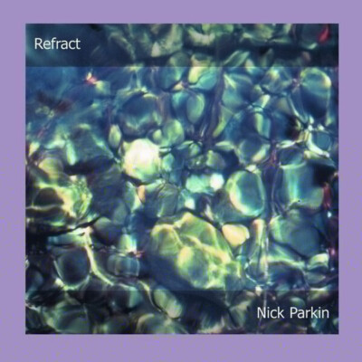 CD Nick Parkin Refract Soleilmoon Recordings