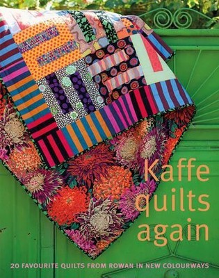 Kaffe Quilts Again: 20 Favourite Quilts from Rowan in New Co... by Brandon Mably