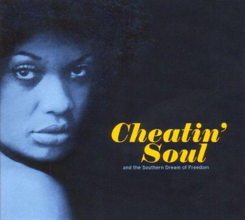 Cheatin' Soul And The Southern Dream Of Freedom - verschiedene Künstler