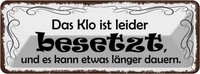 Blechschild 10X27 Cm Das Klo Ist Besetzt Kann LäNger Spruch Zitat Deko Geschenk