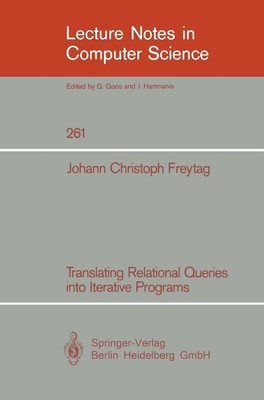 Translating Relational Queries into Iterative Programs Johann C. Freytag