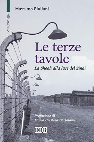 9788810560204 Le terze tavole. La Shoah alla luce del Sinai - Massimo Giuliani