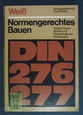 Normengerechtes Bauen : Kosten, Grundflächen...
