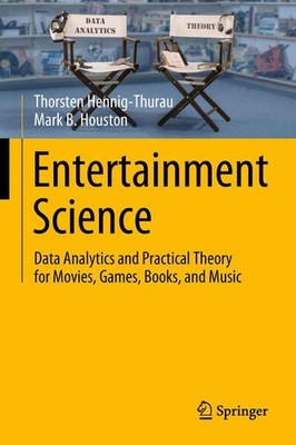Entertainment Science. Data Analytics and Practical Theory for Movies, Games, Bo
