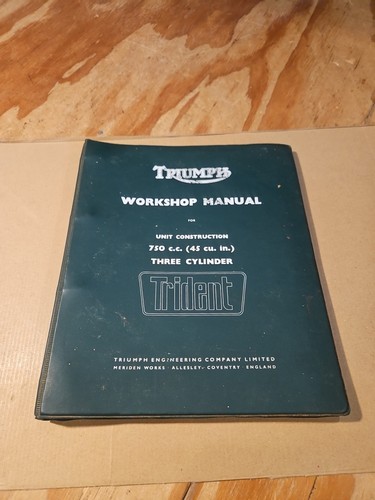Triumph Workshop Manual Unit Construction 750 c.c. Three Cylinder Trident...