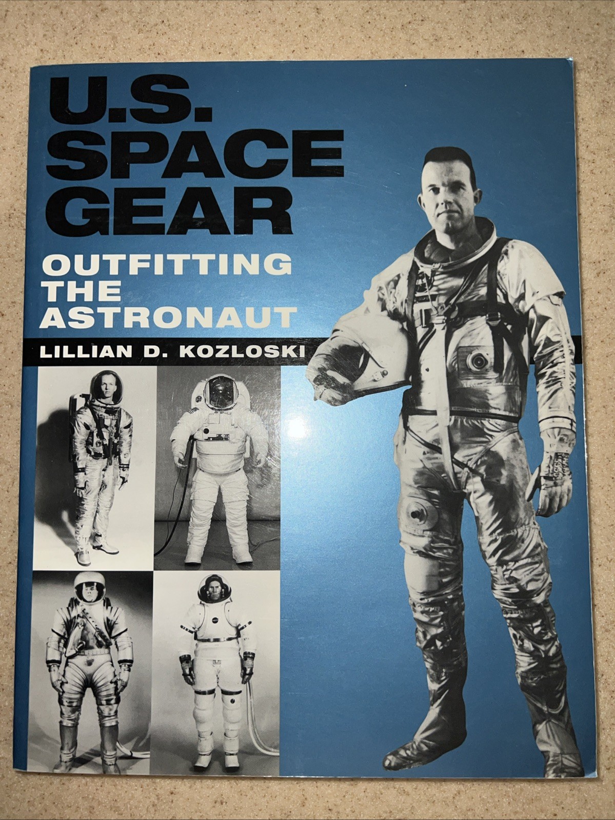 U.s. Space Gear: Outfitting The Astronaut Book By Lillian D. Kozloski