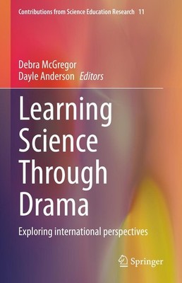 Learning Science Through Drama Debra Mcgregor