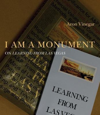 I Am a Monument: On Learning from Las Vegas by 