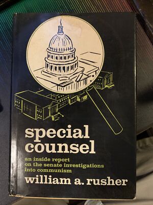 William A Rusher Special Counsel By William A. Rusher SIGNED 1968 Arlington House 1st Ed ...