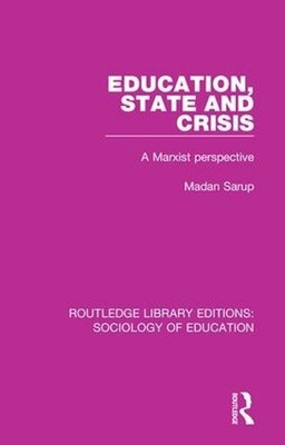 Education State and Crisis: A Marxist Perspective by Madan Sarup (English) Hardc