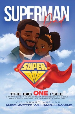 Daddy's Girl SuperMan Dad The Big One I See Angelavette Williams-Hawkins Buch