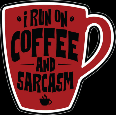 I RUN ON COFFEE AND SARCASM, Acrylic Sign Refrigerator Magnet Made in the USA