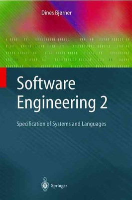 Software Engineering 2: Specification of Systems and Languages by Dines Bj?rner 