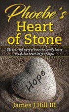 Phoebe's Heart of Stone by Hill, James J., Brand New, Free shipping in the US