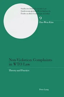 Non-Violation Complaints in WTO Law | Theory and Practice. Dissertationsschrift