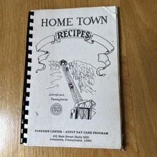 Home Town Recipes Johnstown PA Pennsylvania Adult Day Program Cookbook 1984