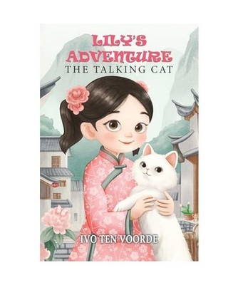 Lily's Adventure: The talking cat, Ten Voorde, Ivo