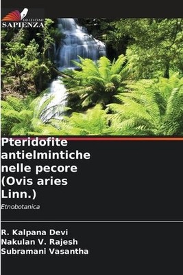 Pteridofite antielmintiche nelle pecore (Ovis aries Linn.) by R. Kalpana Devi (I