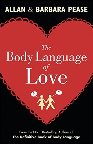 The Body Language of Love By Allan Pease, Barbara Pease