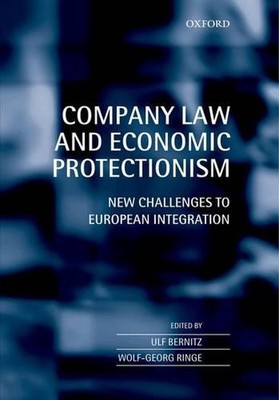 Company Law and Economic Protectionism: New Challenges to European Integration b