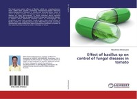 Effect Of Bacillus Sp On Control Of Fungal Diseases In Tomato Manukinda Adinaray
