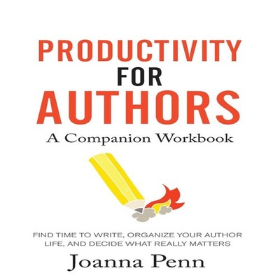 Productivity For Authors Workbook Find Time to Write Organize you