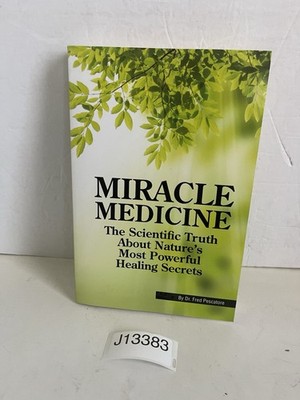 Miracle Medicine 2021 Edition Fred Pescatore Natures Healing Secrets Health