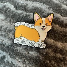 Enamel Pin Dog Cute Corgi Puppy Life Is Short So Are My Legs Backpack Pup Funny