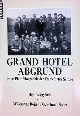 Grand Hotel Abgrund. Eine Photobiographie d. Krit. Theorie. Schmid Noerr, Gunzel