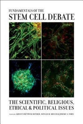 Fundamentals of the Stem Cell Debate : The Scientific, Religious,