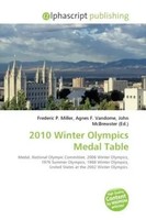 Frederic P. Miller (U. A.) | 2010 Winter Olympics Medal Table | Taschenbuch