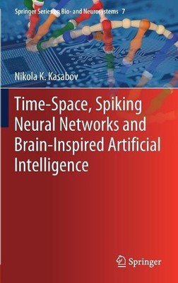 Time-Space, Spiking Neural Networks and Brain-Inspired Artifi... - 9783662577134