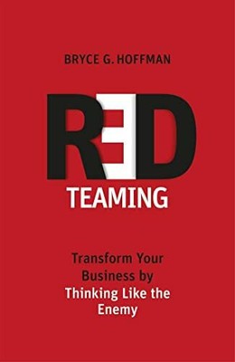 Red Teaming: Transform Your Business by Thinking Like the Enemy Buch Piatkus