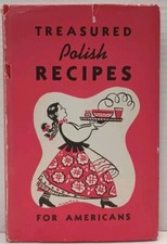 TREASURED POLISH REIPES FOR AMERICANS by The Polanie Club (1977, HC/DJ)